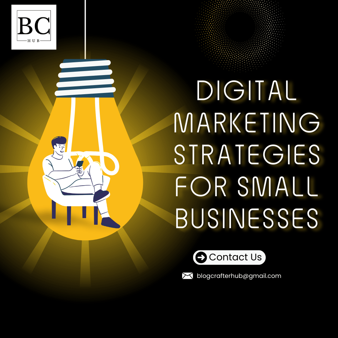 Digital Marketing Strategies for Small Businesses